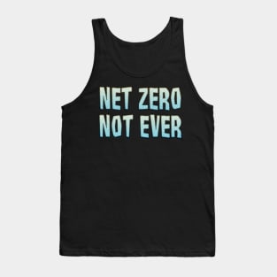 Net Zero Not Ever Tank Top